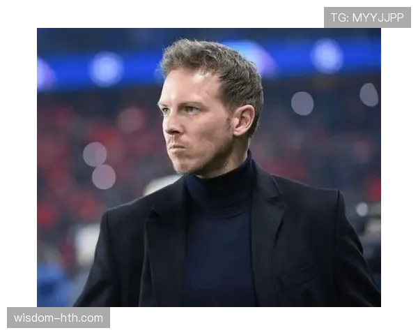 纳格尔斯曼球队结构趋于稳定，战术体系与人员配置持续优化